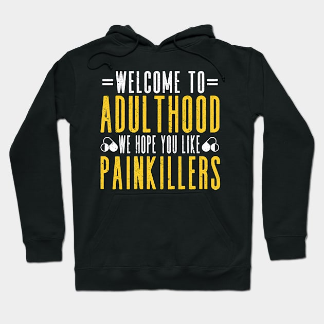 Welcome to Adulthood 18 Birthday 18th Birthday Hoodie by IngeniousMerch